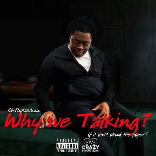 Ohthatsmizz - Why We Talking?