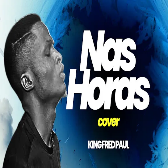 King Fred Paul - Nas Horas (Cover)