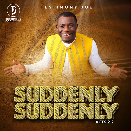 Testimony JOE - SUDDENLY SUDDENLY
