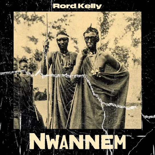 Rord Kelly - Nwannem