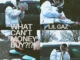 LIL GAZ - WHAT CAN'T MONEY BUY