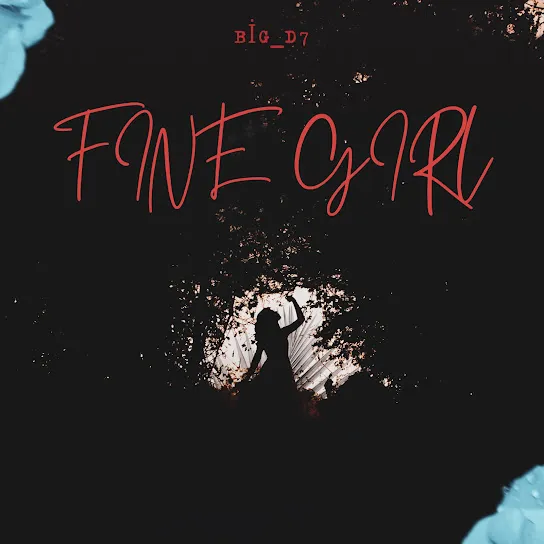 Big D7 - Fine Girl